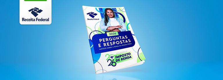 No momento, você está visualizando Você já conferiu as novidades do Perguntas e Respostas do Imposto de Renda 2026?